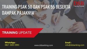 TRAINING PSAK 50 DAN PSAK 55 BESERTA DAMPAK PAJAKNYA