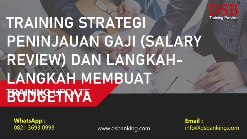 TRAINING STRATEGI PENINJAUAN GAJI (SALARY REVIEW) DAN LANGKAH-LANGKAH MEMBUAT BUDGETNYA