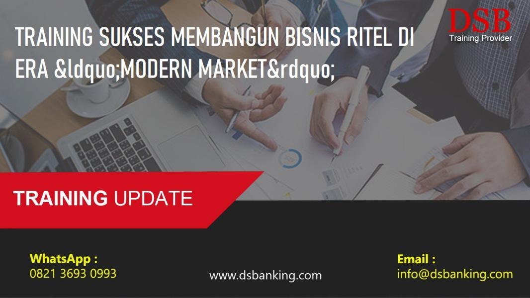 TRAINING SUKSES MEMBANGUN BISNIS RITEL DI ERA “MODERN MARKET”