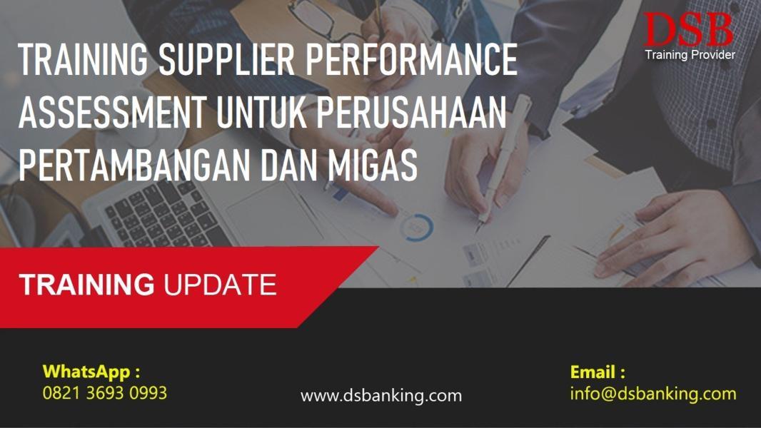 TRAINING SUPPLIER PERFORMANCE ASSESSMENT UNTUK PERUSAHAAN PERTAMBANGAN DAN MIGAS