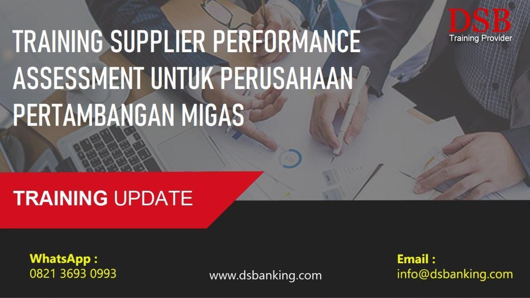 TRAINING SUPPLIER PERFORMANCE ASSESSMENT UNTUK PERUSAHAAN PERTAMBANGAN MIGAS