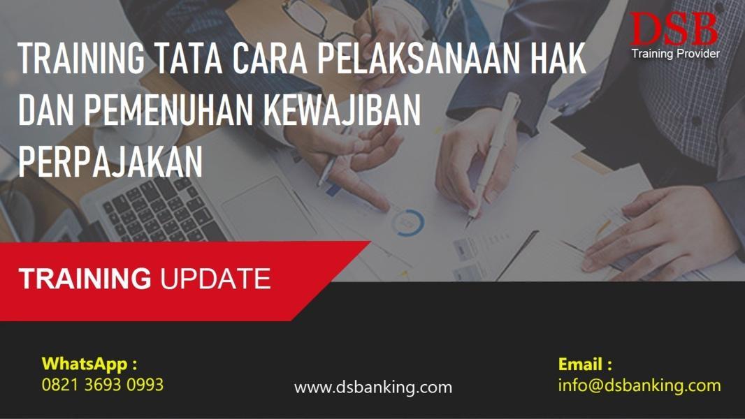 TRAINING TATA CARA PELAKSANAAN HAK DAN PEMENUHAN KEWAJIBAN PERPAJAKAN