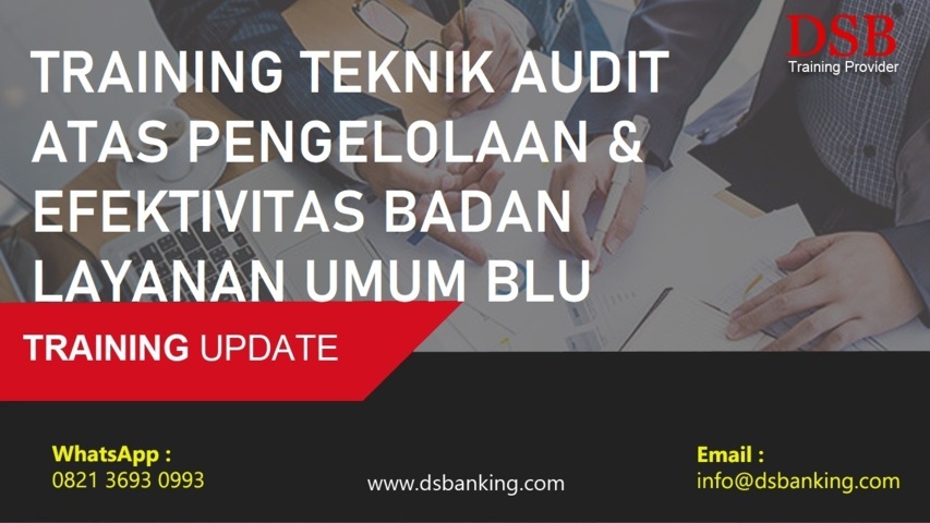 TRAINING TEKNIK AUDIT ATAS PENGELOLAAN & EFEKTIVITAS BADAN LAYANAN UMUM BLU