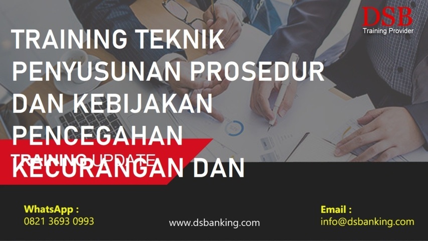 TRAINING TEKNIK PENYUSUNAN PROSEDUR DAN KEBIJAKAN PENCEGAHAN KECURANGAN DAN PENYELEWENGAN