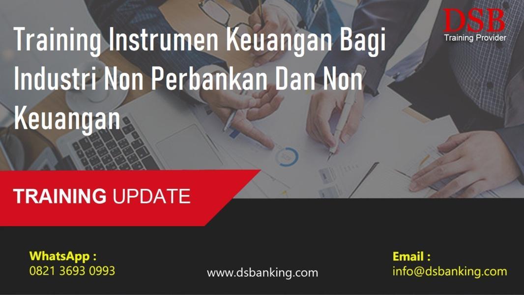 Training Instrumen Keuangan Bagi Industri Non Perbankan Dan Non Keuangan