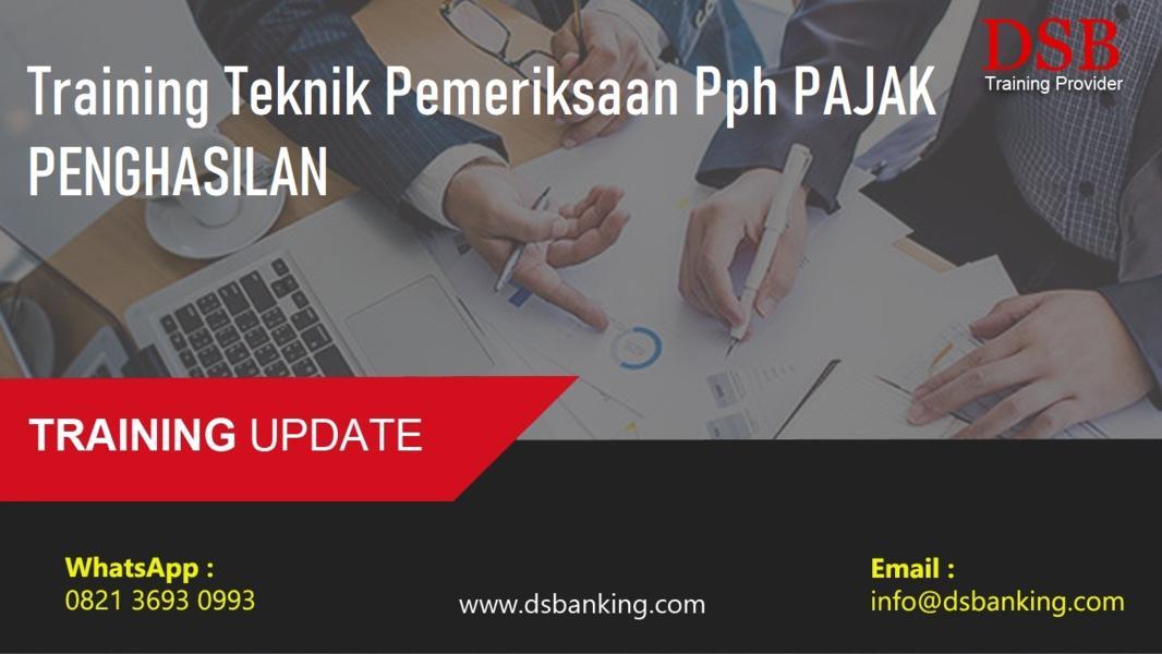Training Teknik Pemeriksaan Pph PAJAK PENGHASILAN