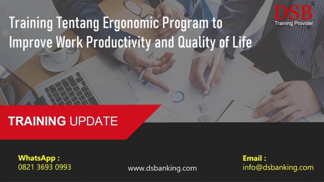Training Tentang Ergonomic Program to Improve Work Productivity and Quality of Life