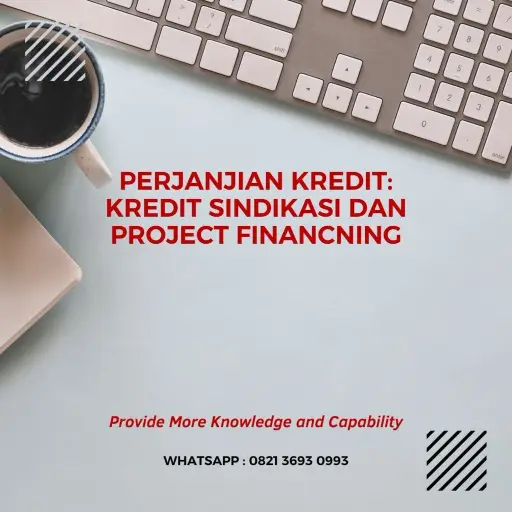 pelatihan perjanjian kredit - kredit sindikasi dan project financing