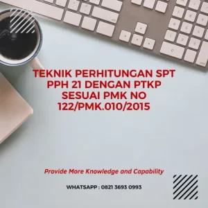 pelatihan teknik perhitungan spt pph 21 pmk 122/2015