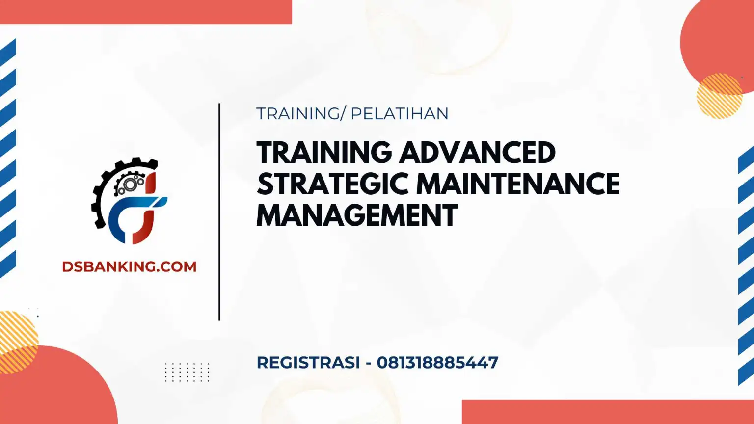 PELATIHAN ADVANCED STRATEGIC MAINTENANCE MANAGEMENT JAKARTA