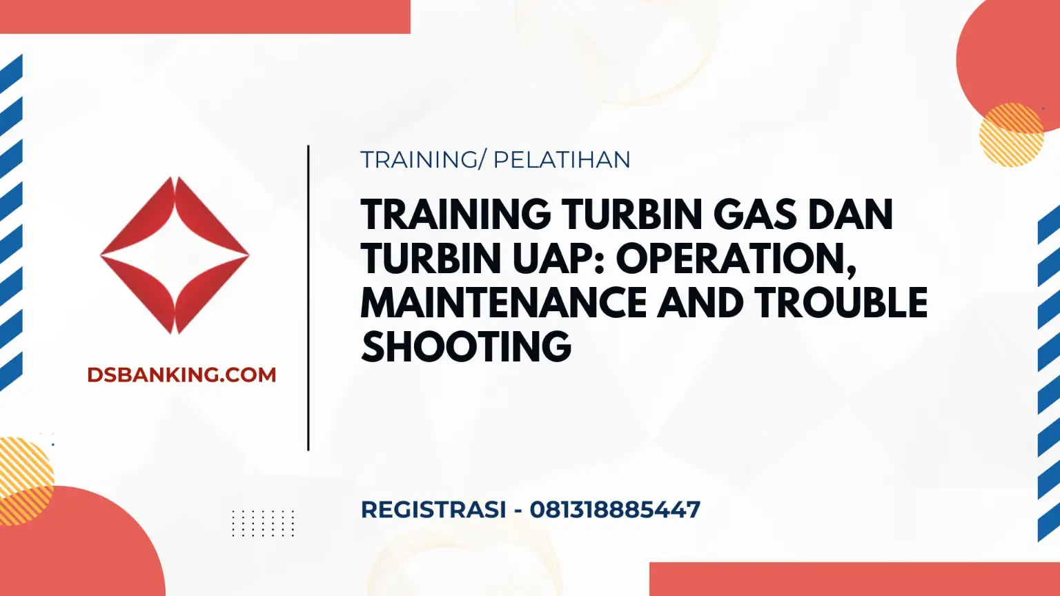 PELATIHAN TURBIN GAS DAN TURBIN UAP OPERATION MAINTENANCE AND TROUBLE SHOOTING JAKARTA