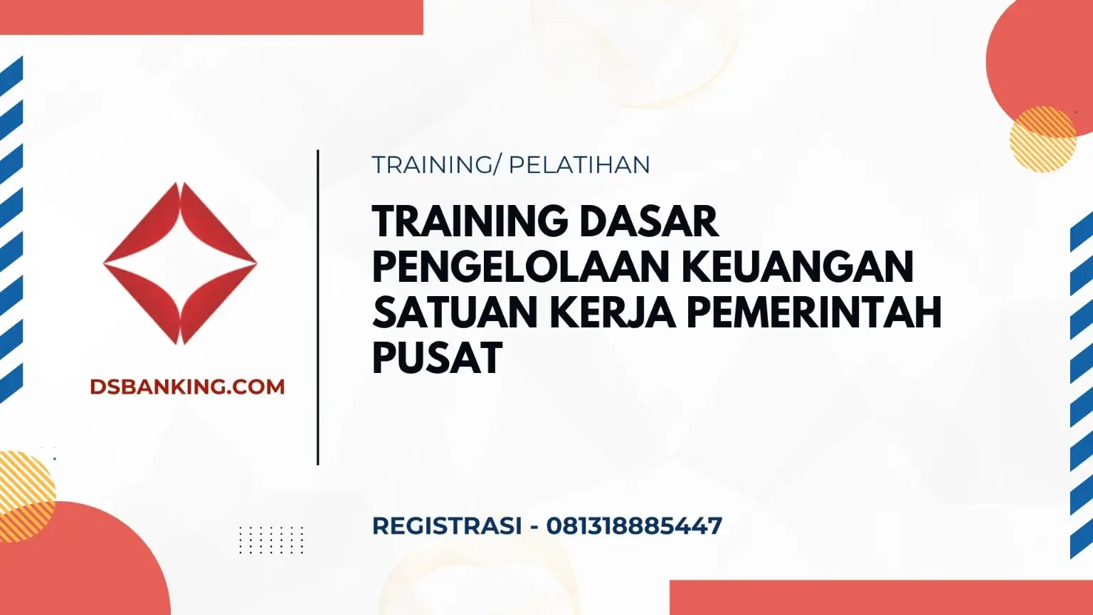 PELATIHAN DASAR PENGELOLAAN KEUANGAN SATUAN KERJA PEMERINTAH PUSAT JAKARTA