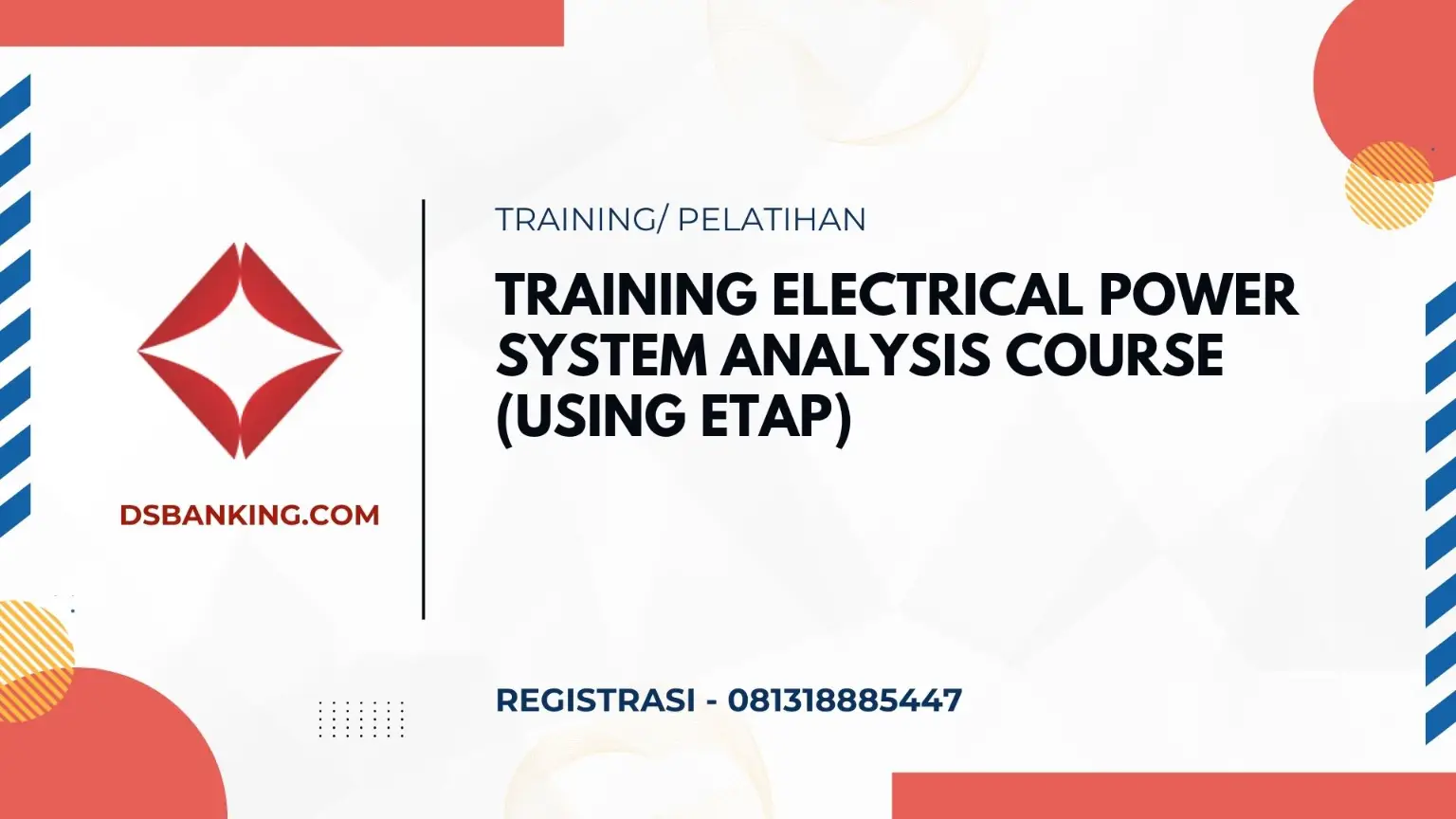 PELATIHAN ELECTRICAL POWER SYSTEM ANALYSIS COURSE (USING ETAP) JAKARTA