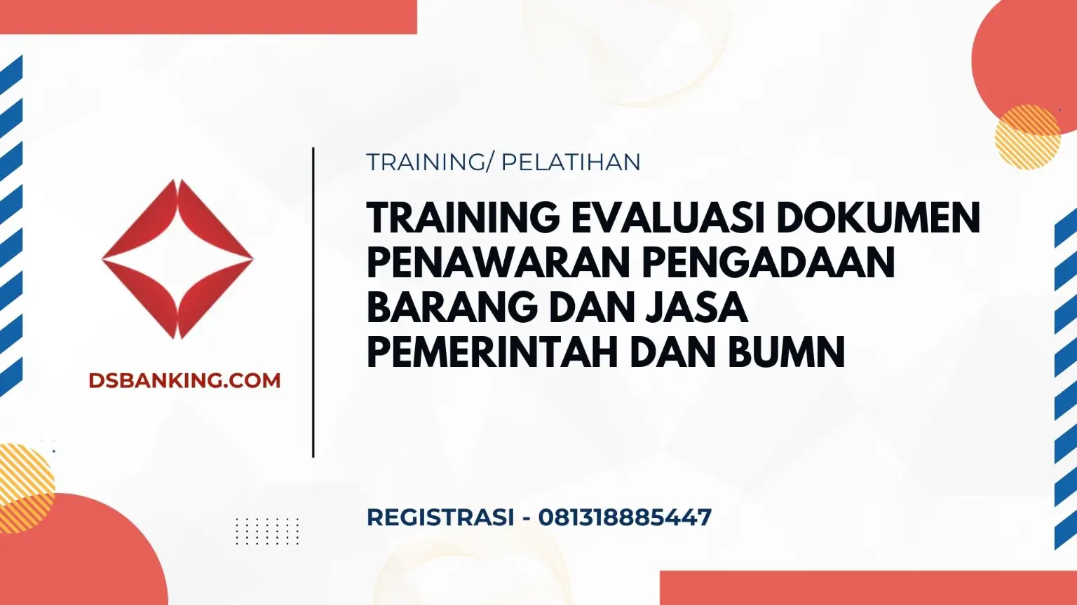 PELATIHAN EVALUASI DOKUMEN PENAWARAN PENGADAAN BARANG DAN JASA PEMERINTAH DAN BUMN JAKARTA