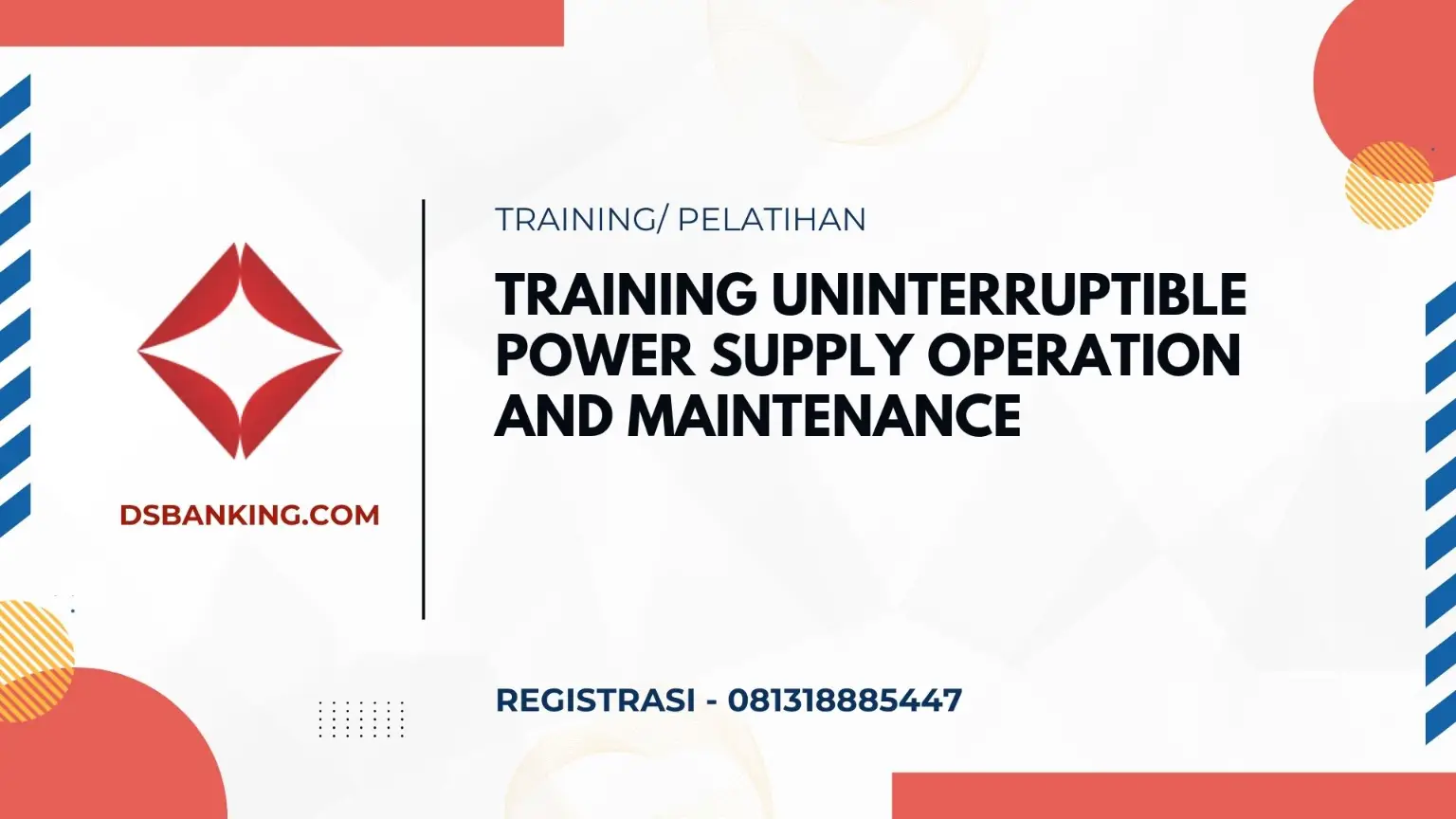 PELATIHAN UNINTERRUPTIBLE POWER SUPPLY (UPS) OPERATION AND MAINTENANCE JAKARTA