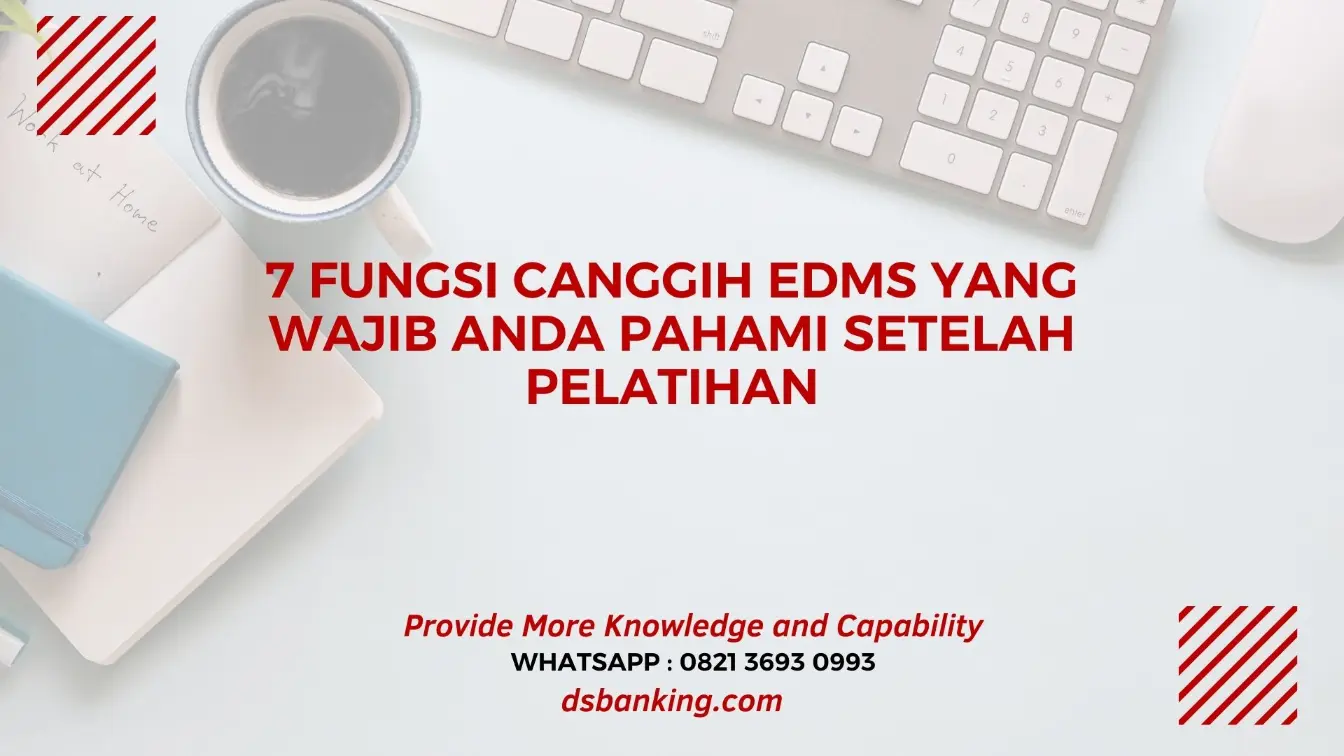 7 Fungsi Canggih EDMS yang Wajib Anda Pahami Setelah Pelatihan