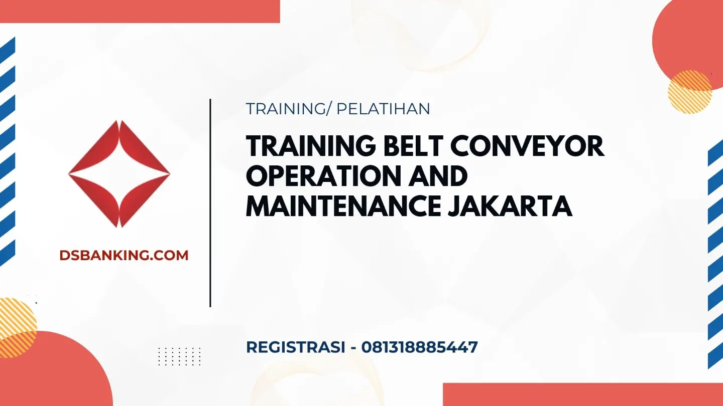 PELATIHAN BELT CONVEYOR OPERATION AND MAINTENANCE JAKARTA JAKARTA