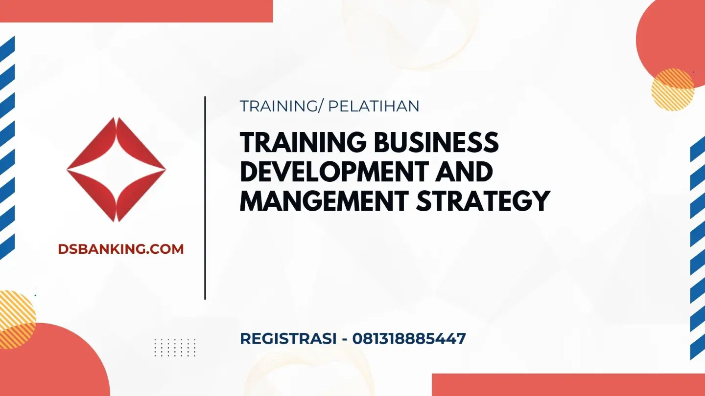 PELATIHAN BUSINESS DEVELOPMENT AND MANGEMENT STRATEGY JAKARTA