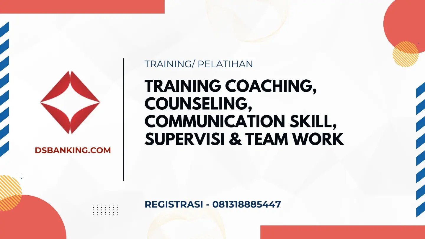 PELATIHAN COACHING, COUNSELING, COMMUNICATION SKILL, SUPERVISI & TEAM WORK JAKARTA