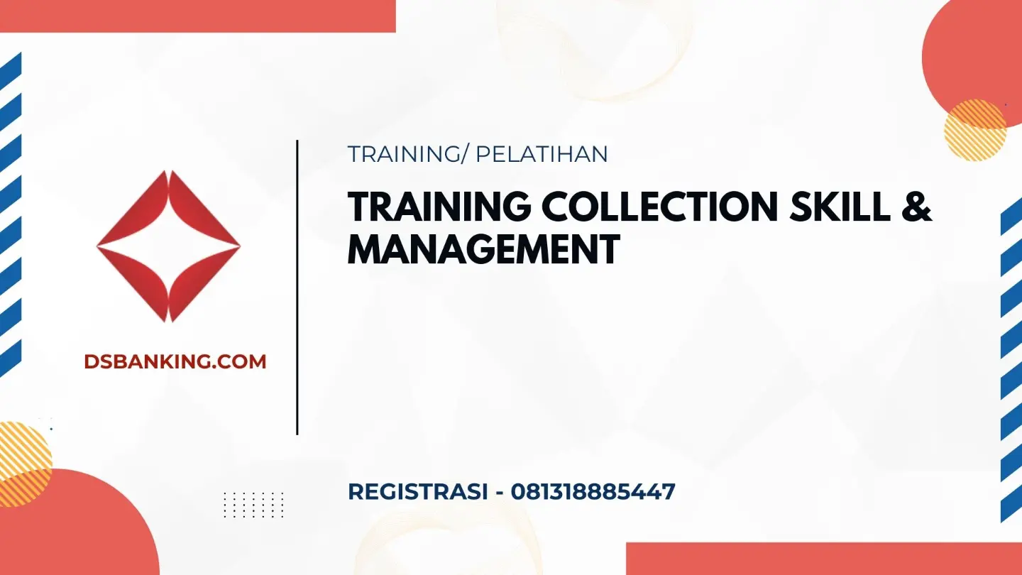 PELATIHAN COLLECTION SKILL AND MANAGEMENT JAKARTA