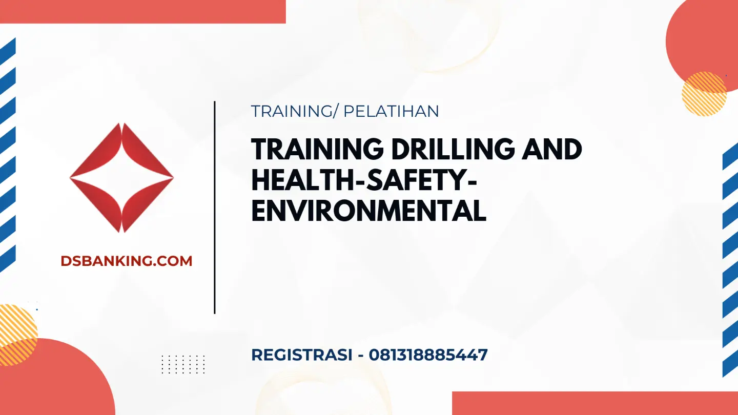 PELATIHAN DRILLING AND HEALTH SAFETY ENVIRONMENTAL JAKARTA