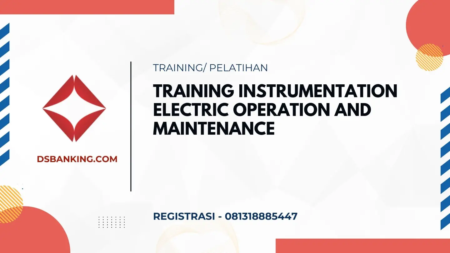 PELATIHAN INSTRUMENTATION ELECTRIC OPERATION AND MAINTENANCE JAKARTA