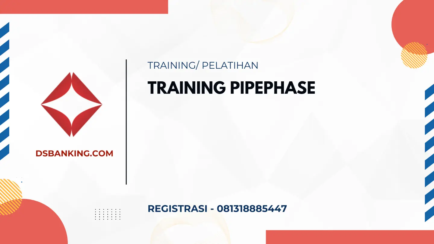 PELATIHAN PIPEPHASE JAKARTA