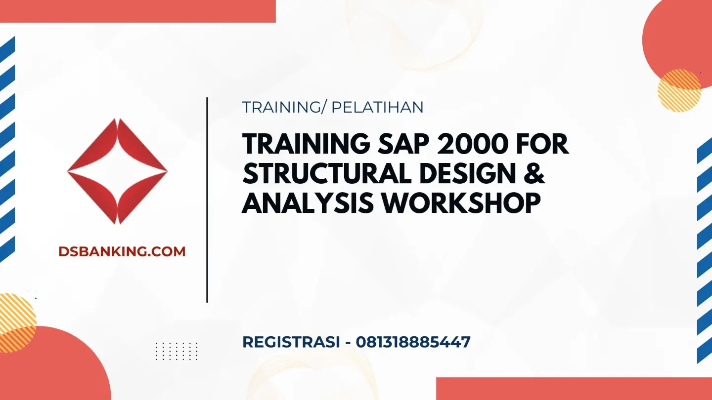 PELATIHAN SAP 2000 FOR STRUCTURAL DESIGN & ANALYSIS WORKSHOP JAKARTA