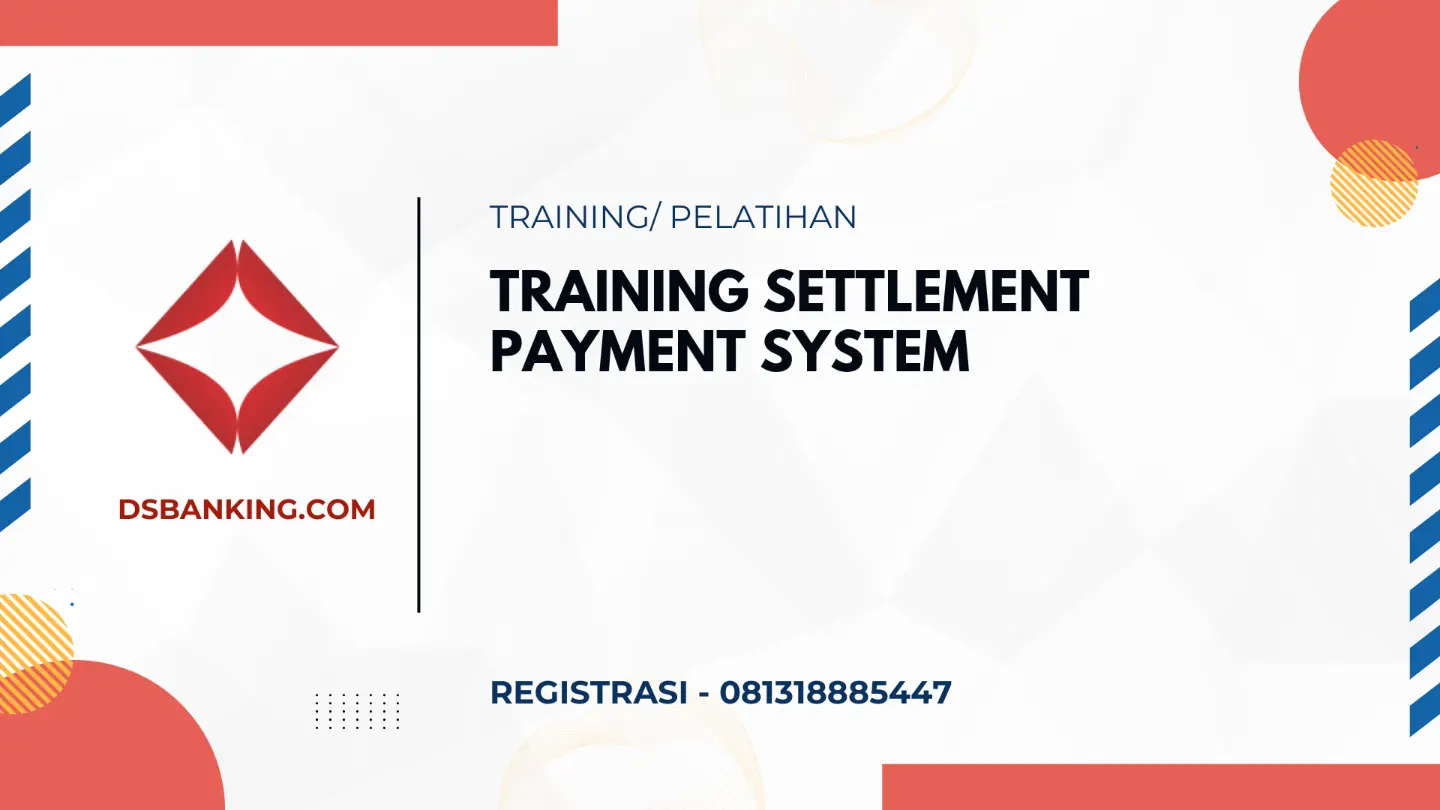 PELATIHAN SETTLEMENT PAYMENT SYSTEM JAKARTA