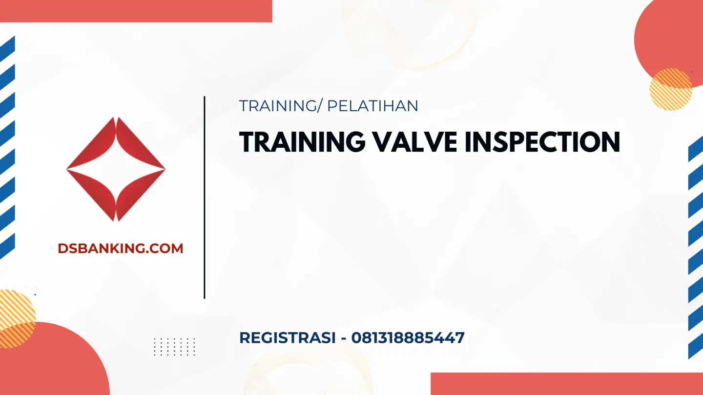 PELATIHAN VALVE INSPECTION JAKARTA