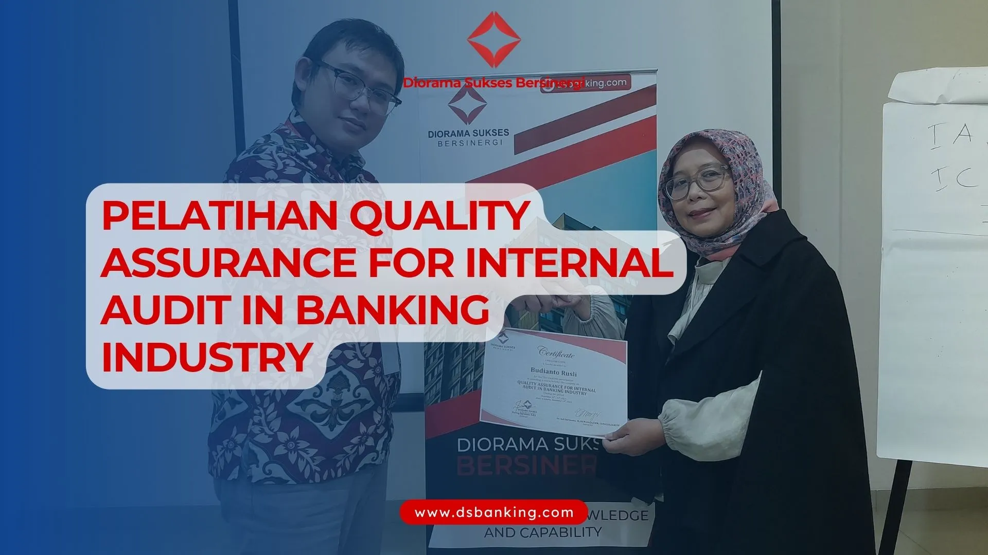 PELATIHAN QUALITY ASSURANCE FOR INTERNAL AUDIT IN BANKING INDUSTRY
