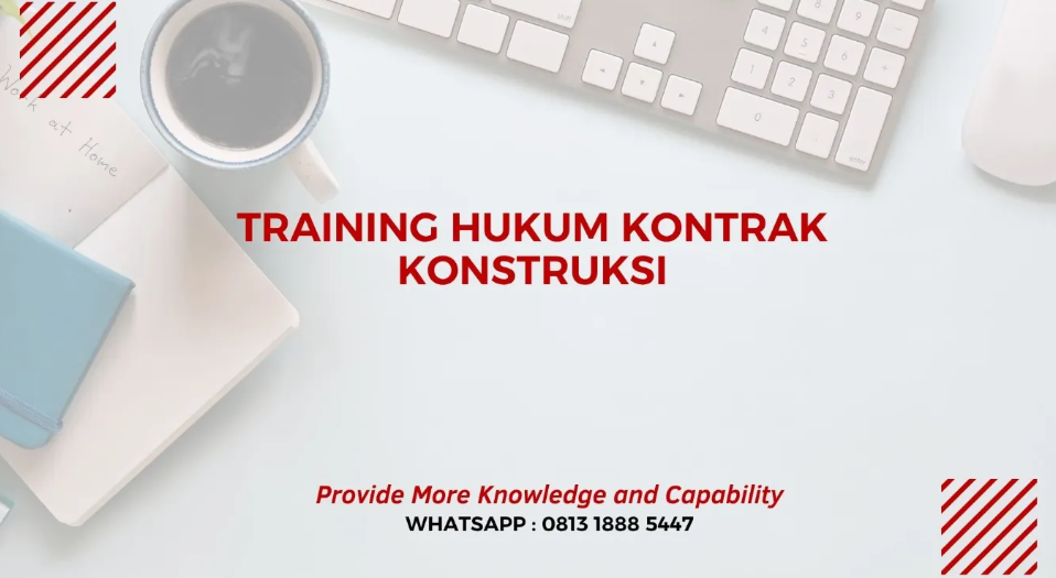 PELATIHAN HUKUM KONTRAK KONSTRUKSI JAKARTA