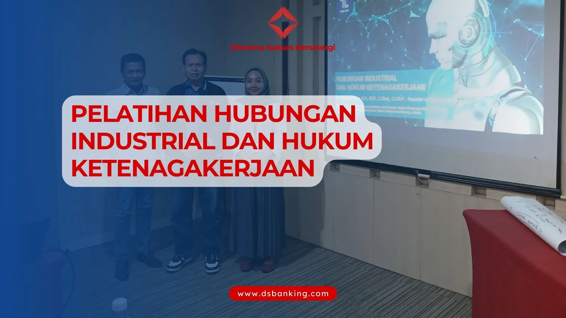 PELATIHAN HUBUNGAN INDUSTRIAL DAN HUKUM KETENAGAKERJAAN