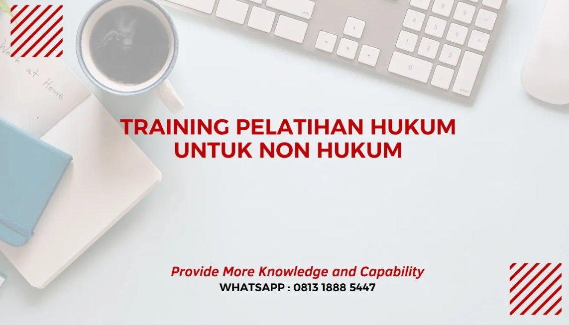 PELATIHAN PELATIHAN HUKUM UNTUK NON HUKUM JAKARTA