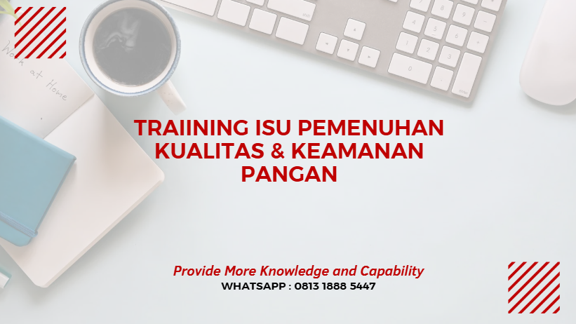PELATIHAN ISU PEMENUHAN KUALITAS DAN KEAMANAN PANGAN JAKARTA