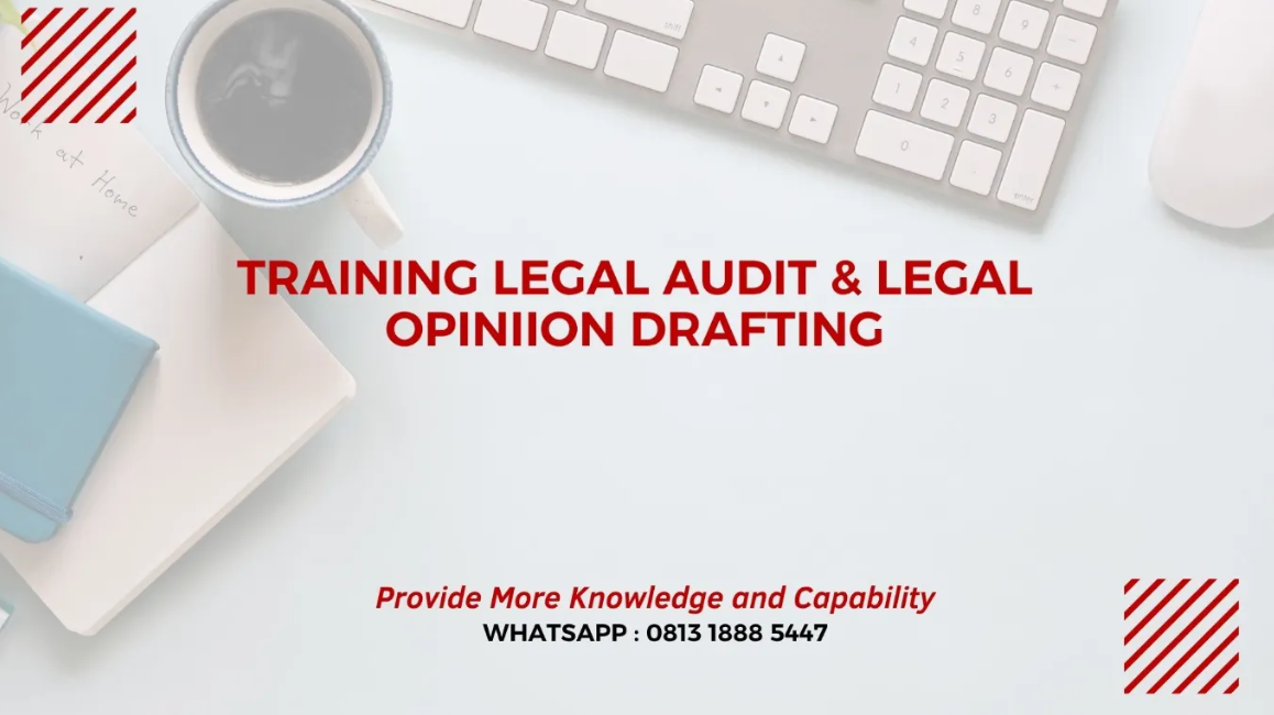 PELATIHAN LEGAL AUDIT & LEGAL OPINIION DRAFTING JAKARTA