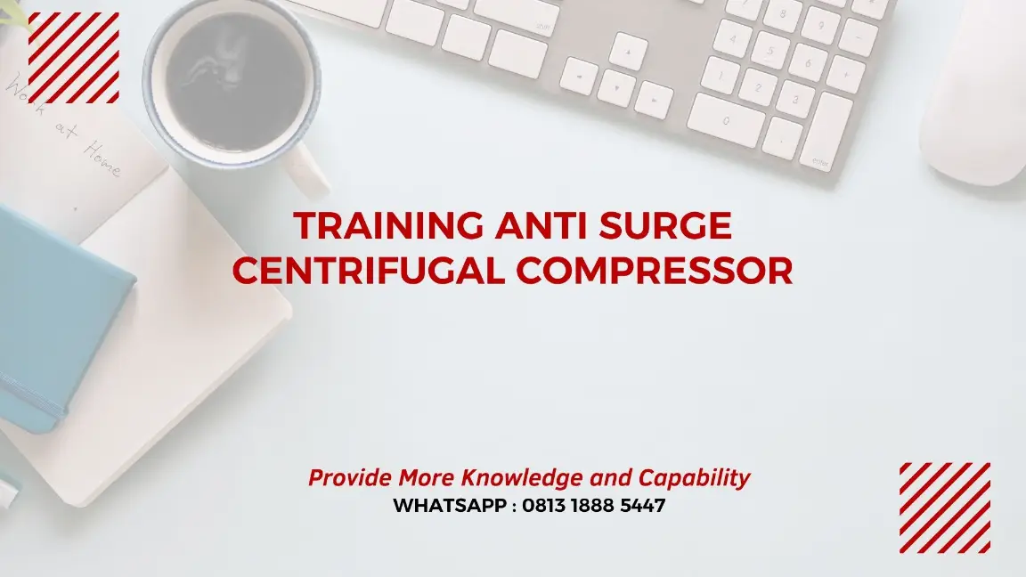 PELATIHAN ANTI SURGE CENTRIFUGAL COMPRESSOR JAKARTA