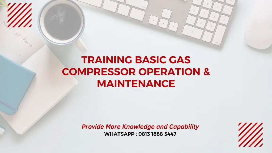 PELATIHAN BASIC GAS COMPRESSOR OPERATION JAKARTA