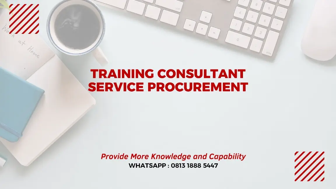 PELATIHAN CONSULTANT SERVICE PROCUREMENT JAKARTA