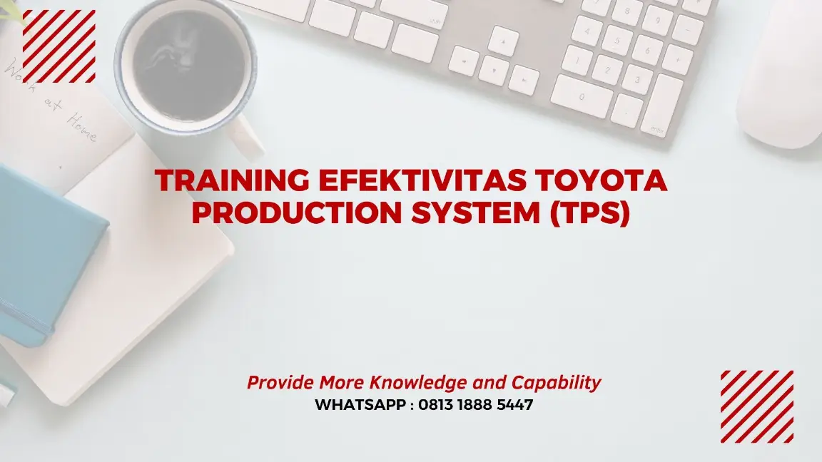 PELATIHAN EFEKTIVITAS TOYOTA PRODUCTION SYSTEM JAKARTA