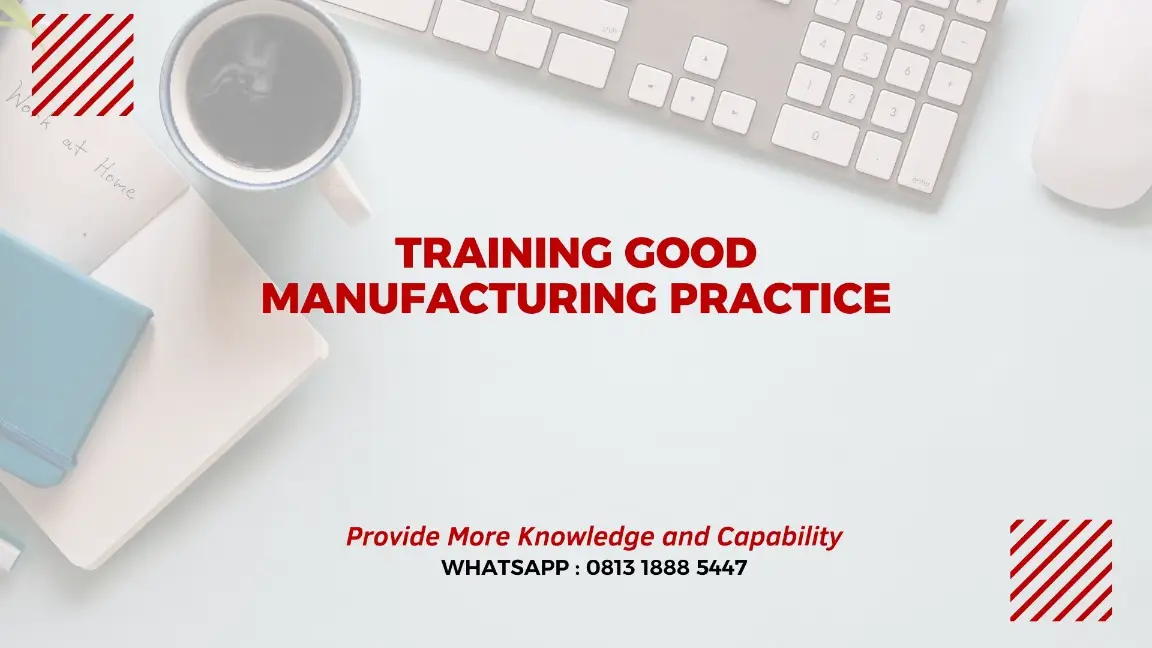 PELATIHAN GOOD MANUFACTURING PRACTICE (GMP) JAKARTA