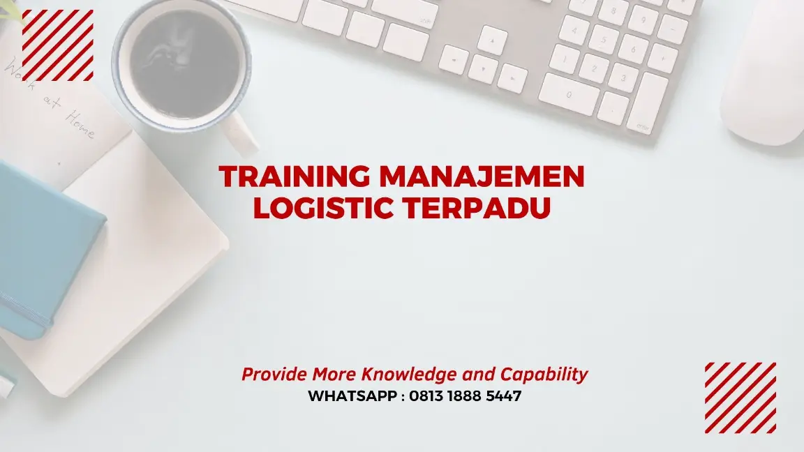 PELATIHAN MANAJEMEN LOGISTIC TERPADU JAKARTA