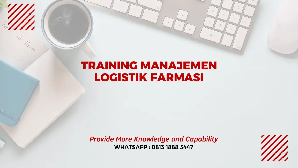 PELATIHAN MANAJEMEN LOGISTIK FARMASI JAKARTA