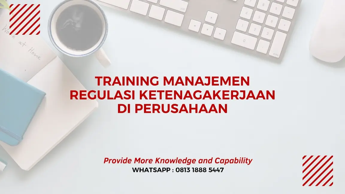 PELATIHAN MANAJEMEN REGULASI KETENAGAKERJAAN JAKARTA