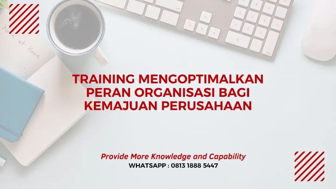 PELATIHAN MENGOPTIMALKAN PERAN ORGANISASI JAKARTA