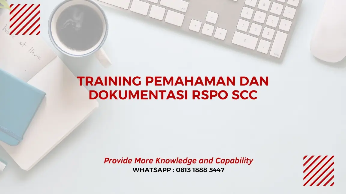 PELATIHAN PEMAHAMAN DOKUMENTASI RSPO SCC JAKARTA