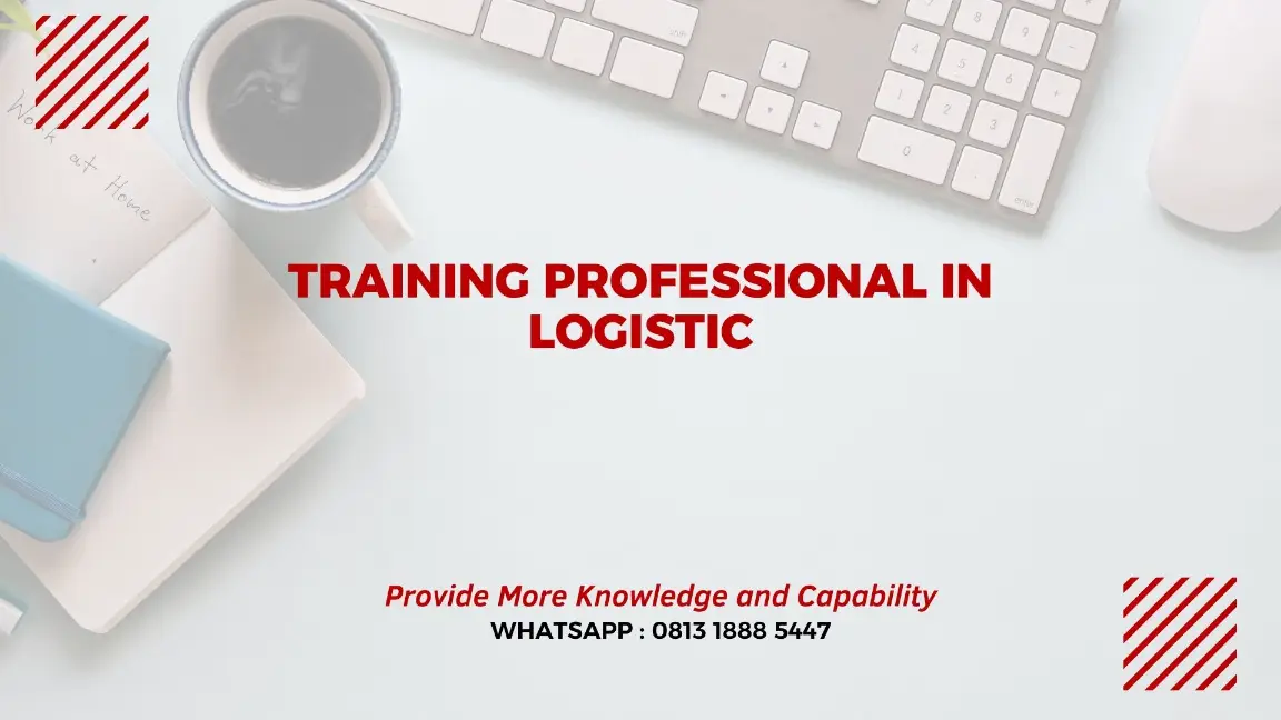 PELATIHAN PROFESSIONAL IN LOGISTIC JAKARTA