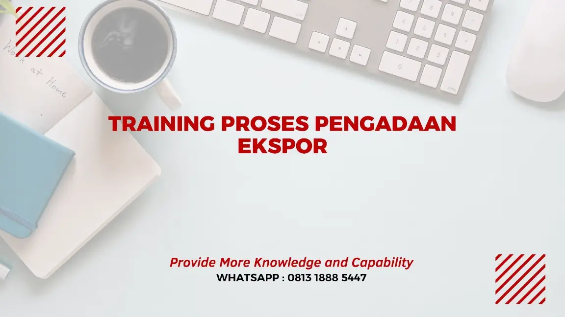 PELATIHAN PROSES PENGADAAN EKSPOR JAKARTA