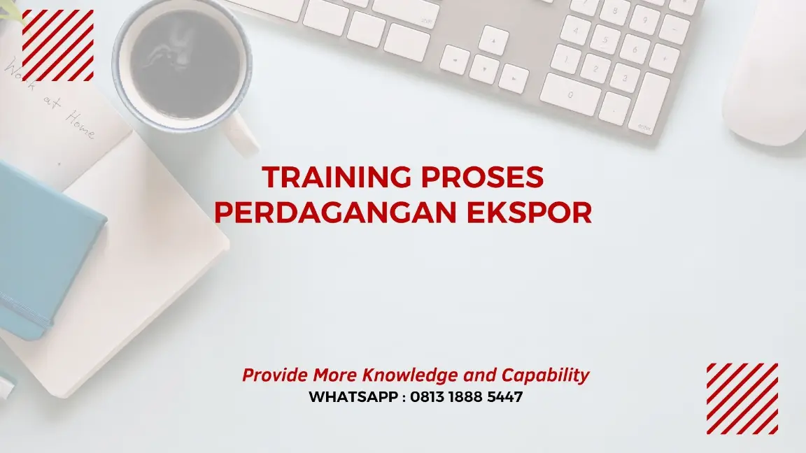 PELATIHAN PROSES PERDAGANGAN EKSPOR JAKARTA