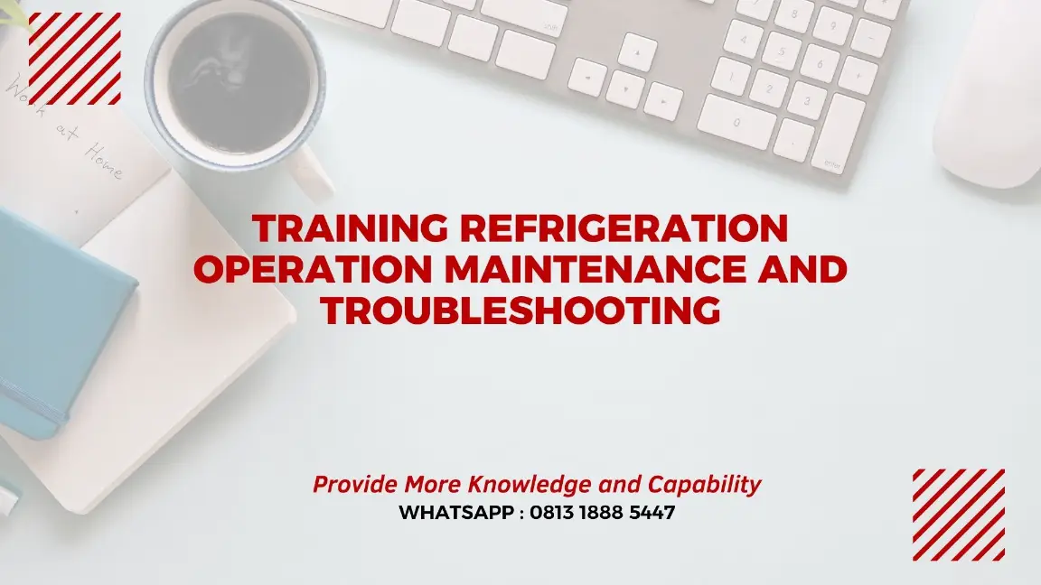 PELATIHAN REFRIGERATION OPERATION JAKARTA
